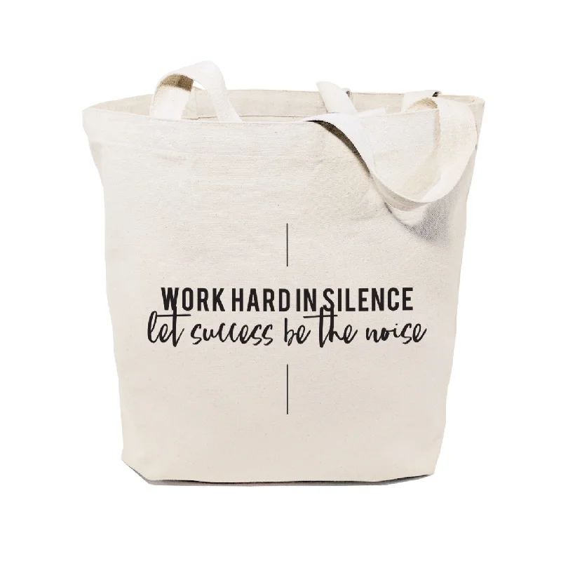 Work Hard in Silence. Let Sucess Be the Noise Tote Bag